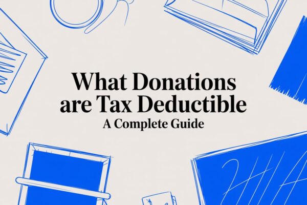 What Donations Are Tax Deductible? A Complete Guide